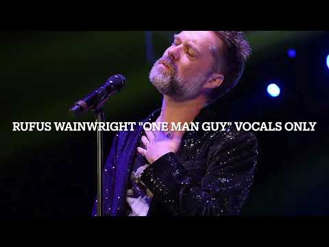 Rufus Wainwright - One Man Guy VOCALS ONLY