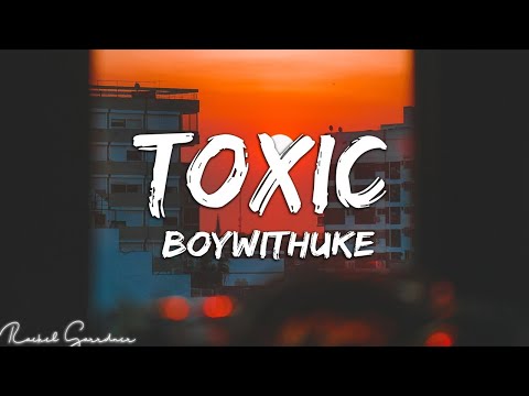 BoyWithUke - Toxic (Lyrics)