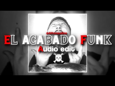 EL ACABADO FUNK - Audio edit | Slowed and reverb song | Alfron audios