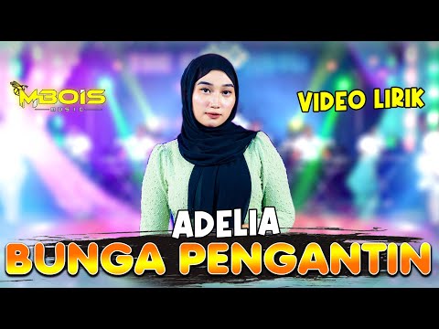 Bunga Pengantin - Adelia - Mbois Music - Official Lyric Video