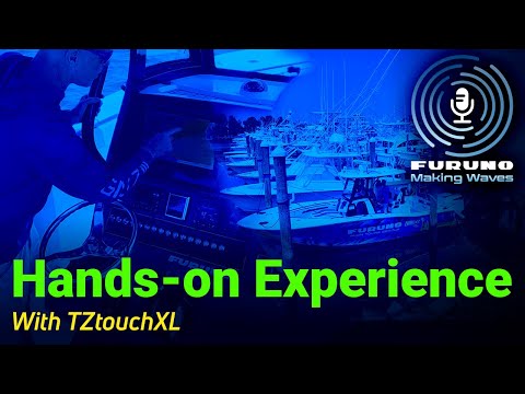 Hands-On Experience With TZtouchXL, Plus Lenny's Favorite Feature- Furuno Making Waves Bonus Content