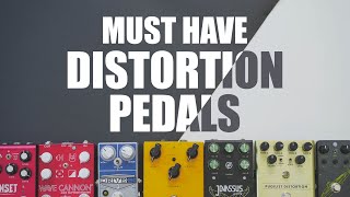 Must Have Distortion Pedals