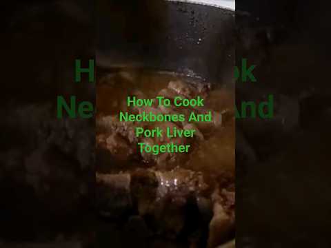 How To Cook Neckbones And Pork Liver Together