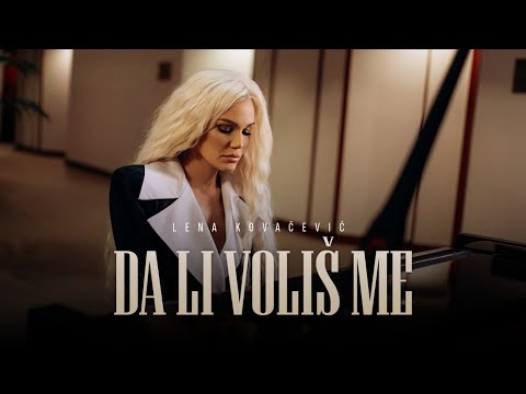 LENA KOVAČEVIĆ - DA LI VOLIŠ ME (OFFICIAL VIDEO)