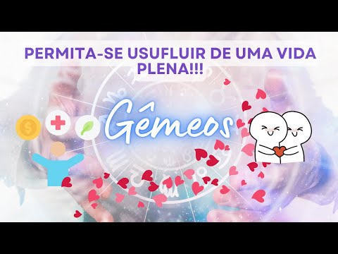 GÊMEOS ♊️ PERMITA-SE USUFLUIR DE UMA VIDA PLENA! ♥️🌟🦋