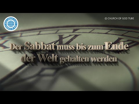 Der Sabbat muss bis zum Ende der Welt gehalten werden | Gemeinde Gottes