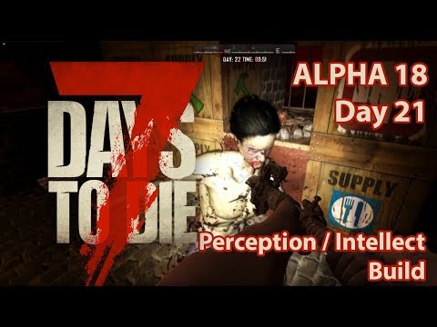 7 Days to Die Alpha 18 perception build day 21