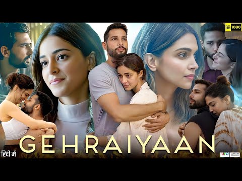 Gehraiyaan Full Movie | Ananya Panday | Deepika Padukone | Siddhant C | Naseeruddin | Review & Facts