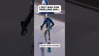 I FELT BAD FOR TROLLING HIM 😂#breadzy #fortnite #funny #memes #viralmemes #viral #yts #gaming