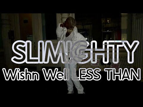 Slimighty - Wish’n Well LESS THAN  [Prod (Prod.¿?¿)]