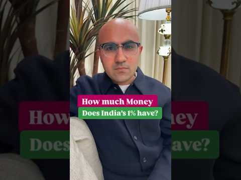 How much Money Does India's 1% have? | Business | Sarthak Ahuja