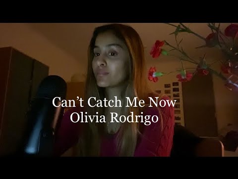 Olivia Rodrigo- Can’t Catch Me Now (cover)