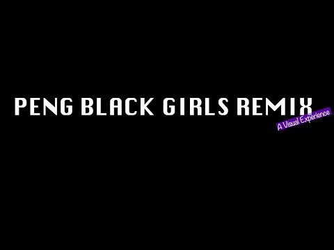 PENG BLACK GIRLS REMIX -  a visual by Olivia Raquel