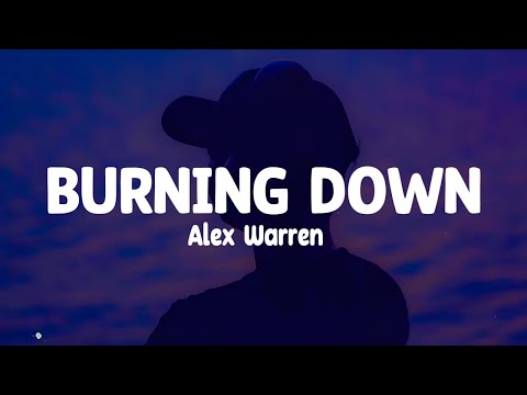 Alex Warren - Burning Down (Lyrics) Full