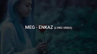 Meg-Enkaz Şarkı Sözleri👌