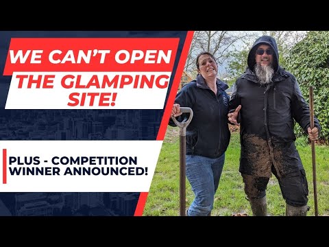 Easter Update: The Wet Weather Dilemma Keeping Our Glamping Site Closed