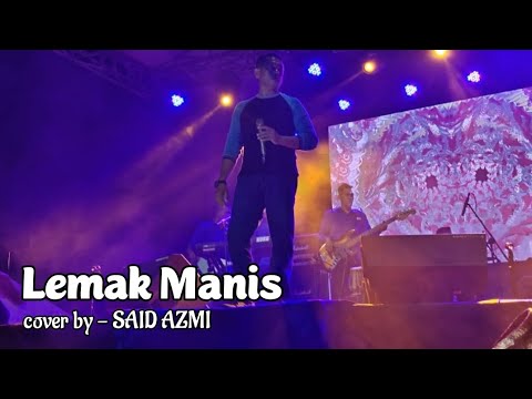 Lemak Manis - Original song Roslan Madun - cover by - Said Azmi