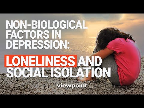 Non-Biological Factors in Depression: Loneliness and Social Isolation