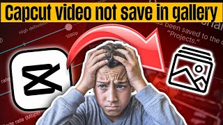 Capcut Video Not Save In Gallery | Capcut Video Export Problem | Capcut Video save nahi ho raha hai