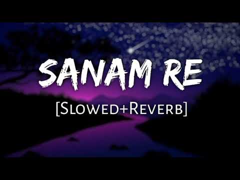 Sanam Re (Slowed+Reverb) || lofi music || Copyright free music||