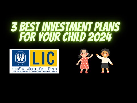 3 Best Child Plan of LIC 2024 I Best Investment Plan for Your child 2024