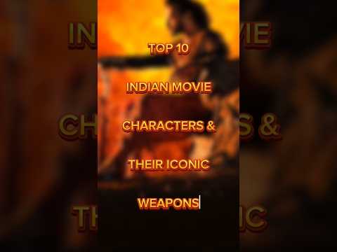 Top 10 Indian Movie Characters & Their Iconic Weapons 🔥🤯 #shorts