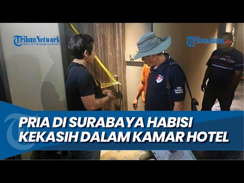 MENOLAK DIAJAK NIKAH, Pria di Surabaya Habisi Kekasih dalam Kamar Hotel