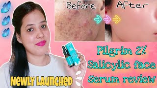 Pilgrim NEWLY LAUNCHED 2% Salicylic Face Serum | Watch this video before buying | Honest Review