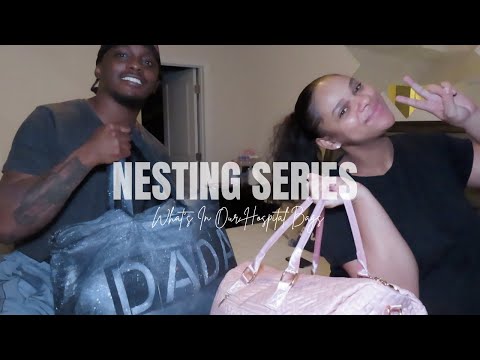 NESTING SERIES: Pt. 2 - What's In Our Hospital Bags As First Time Parents