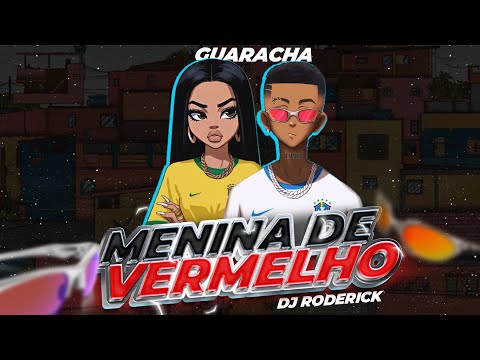 MENINA DE VERMELHO 🔥 GUARACHA REMIX - DJ RODERICK (ALETEO TRIBAL HOUSE)