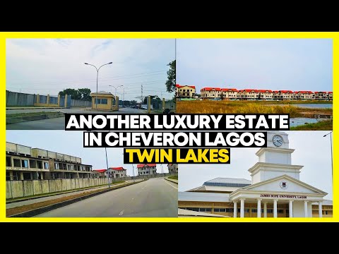 LAGOS  NIGERIA | TWIN LAKES ESTATE CHEVERON LEKKI  | BEAUTIFUL ESTATE IN LAGOS | LUXURY ESTATE