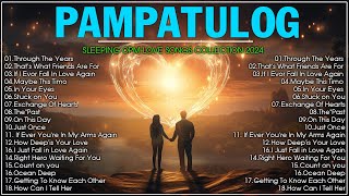 PAMPATULOG 2024 | SLEEPING OLD LOVE SONGS | Oldies Love Song Collection for Night Healing