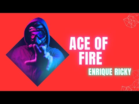 Enrique Ricky  -  Ace Of Fire (Official Music)