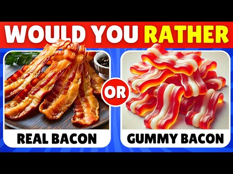 Would You Rather - Real Food vs Candy Edition 🍔🍬🍫