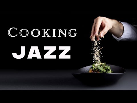 Cooking Jazz | Music to Set the Mood in the Kitchen | Relax Music