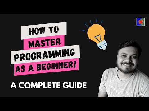 How to master programming as a beginner | A complete guide for non-techies