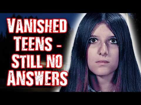 HAUNTING Cases of Missing Teens That Still Remain Unsolved