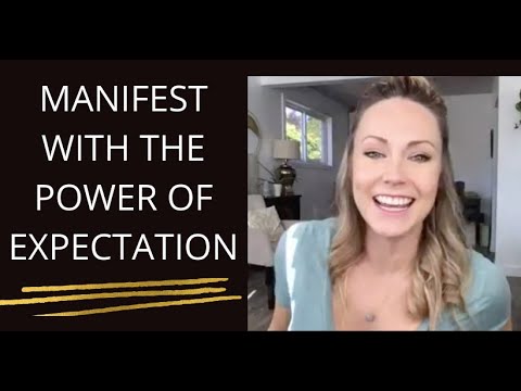 How To Manifest With the Power of Expectation (Good or Bad)