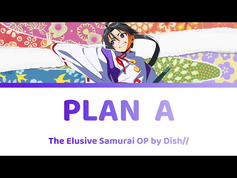 Plan A by Dish// [HD] - The Elusive Samurai OP Opening Song Lyrics 逃げ上手の若君