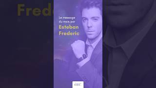 Le message du Mois par Esteban Frederic