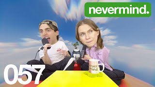 057: Locking In. | nevermind. with Veronika Slowikowska & Kyle Chase