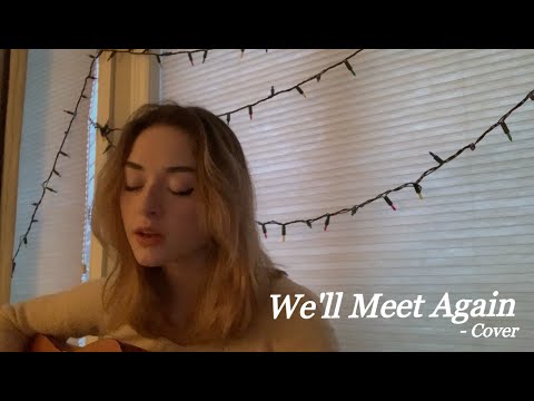 We'll Meet Again - Cover (but it's peaceful and rainy)