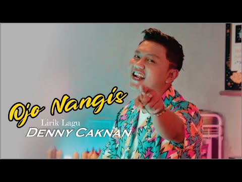 OJO NANGIS DENNY CAKNAN FT NDARBOY GENK LIRIK LAGU