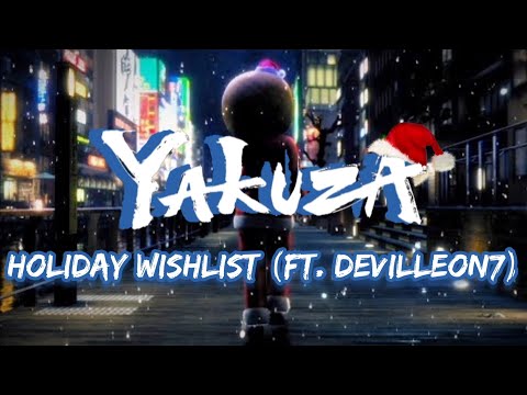 Yakuza Holiday Wishlist (ft. devilleon7)