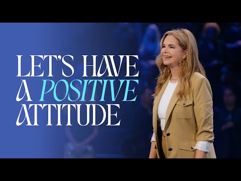 Let's Have A Positive Attitude | Victoria Osteen