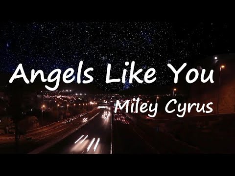 Miley Cyrus - Angels Like You (Lyrics)