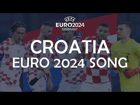 Croatia EURO 2024 Song