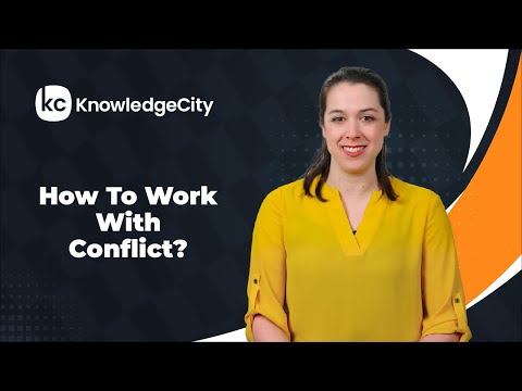 How To Work With Conflict? | KnowledgeCity