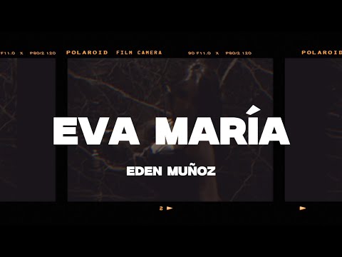 Eden Muñoz - Eva María (Letra/Lyrics)