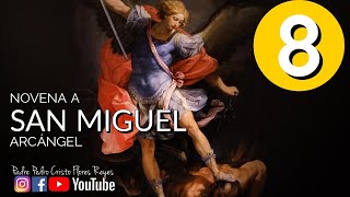 Novena a San Miguel Arcángel, Dia 8 Jueves 26 de septiembre de 2024 ((en vivo))